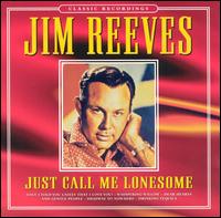 Just Call Me Lonesome - Jim Reeves