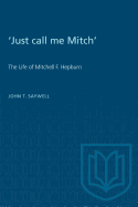'Just call me Mitch': The Life of Mitchell F. Hepburn