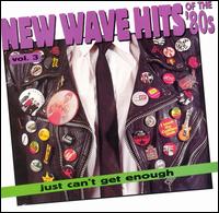 Just Can't Get Enough: New Wave Hits of the 80's, Vol. 3 - Various Artists