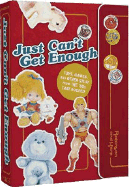 Just Can't Get Enough: Toys, Games, and Other Stuff from the 80's That Rocked