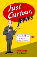 Just Curious, Jeeves: What Are the 1001 Most Intriguing Questions Asked on the Internet?