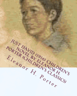 Just David (1916) Children's Novel by Eleanor H. Porter (Children's Classics)