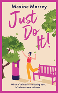 Just Do It: The uplifting and heartwarming romantic read from RNA Award Winning Maxine Morrey