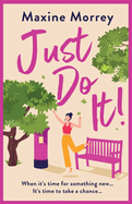 Just Do It: The uplifting and heartwarming romantic read from RNA Award Winning Maxine Morrey