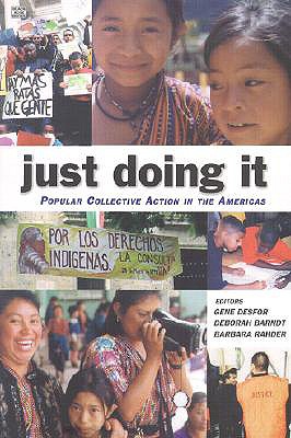 Just Doing It: Popular Collective Action in the Americas - Desfor