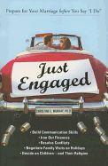 Just Engaged: Prepare for Your Marriage Before You Say "I Do"