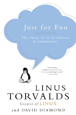 Just for Fun: The Story of an Accidental Revolutionary - Torvalds, Linus, and Diamond, David