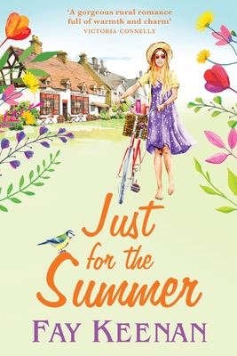 Just for the Summer: Escape to the country for the perfect romantic read - Keenan, Fay