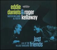 Just Friends: Live at the Village Vanguard - Eddie Daniels/Roger Kellaway
