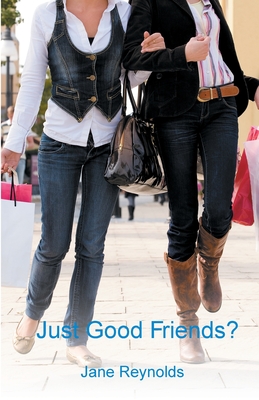 Just Good Friends? - Reynolds, Jane