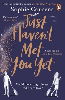 Just Haven't Met You Yet: The new feel-good love story from the author of THIS TIME NEXT YEAR - Cousens, Sophie