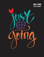 Just Keep Going: 2021-2025 Five Year Monthly Planner