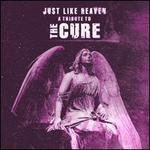 Just Like Heaven: A Tribute to the Cure