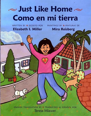 Just Like Home: Como en Mi Tierra - Miller, Elizabeth I., and Mlawer, Teresa (Translated by)