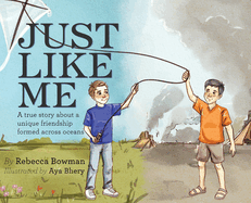 Just Like Me: A true story about a unique friendship formed across oceans