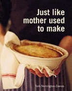 Just Like Mother Used to Make