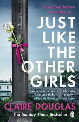 Just Like the Other Girls: The gripping thriller from the author of THE COUPLE AT NO 9 - Douglas, Claire