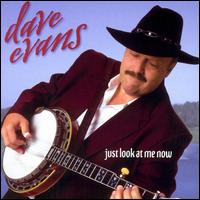 Just Look At Me Now - Dave Evans