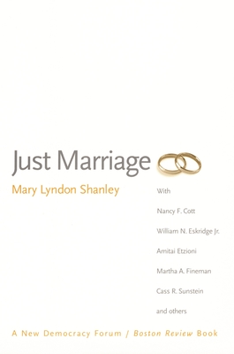 Just Marriage - Shanley, Mary Lyndon, and Cohen, Joshua (Editor), and Chasman, Deborah (Editor)