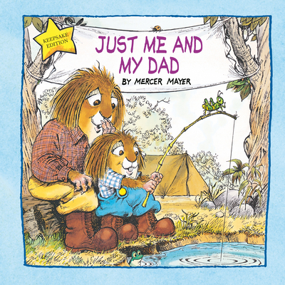 Just Me and My Dad (Little Critter): An Inspirational Gift Book - Mayer, Mercer