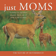 Just Moms: A Mother by Any Other Squawk, Cheep, Yip, or Mew Is Still as Sweet
