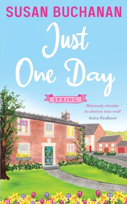 Just One Day - Spring - Buchanan, Susan