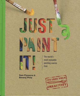Just Paint It! - Piyasena, Sam, and Philp, Beverly