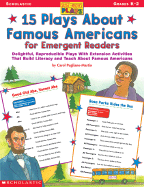 Just-Right Plays: 15 Plays about Famous Americans for Emergent Readers: Delightful, Reproducible Plays with Extension Activities That Build Literacy and Teach about Famous Americans