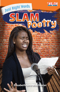 Just Right Words: Slam Poetry: Slam Poetry