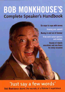 Just Say a Few Words: The Complete Speakers Handbook