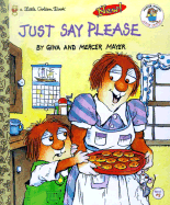 Just Say Please - Mayer, Gina, and Mayer, Mercer