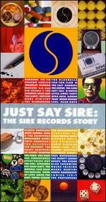 Just Say Sire: The Sire Records Story