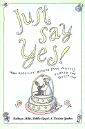 Just Say Yes!: How Real-Life Romeos (and Juliets) Popped the Question