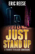 Just Stand Up: A Tribute to Black Comedians