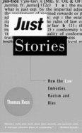 Just Stories: How the Law Embodies Racism and Bias