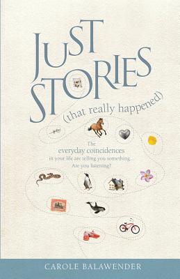 Just Stories: (That Really Happened) - Balawender, Carole