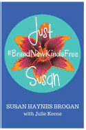 Just Susan: #BrandNewKindaFree