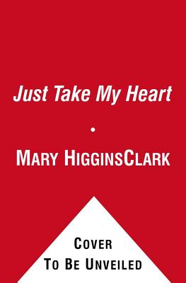 Just Take My Heart - Clark, Mary Higgins