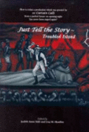 Just Tell the Story: Troubled Island: A Collection of Documents Previously Published and Unpublished, Pertaining to the First Significant Afro-American Grand Opera, Troubled Island, by William Grant Still, with Librettists Langston Hughes and Verna Arvey - Still, William Grant