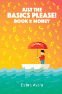 Just the Basics Please! Book 1: Money