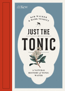 Just the Tonic: a History of Tonic Water