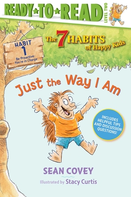 Just the Way I Am: Habit 1 (Ready-To-Read Level 2) - Covey, Sean