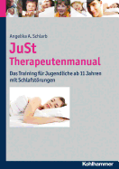 Just - Therapeutenmanual: Das Training Fur Jugendliche AB 11 Jahren Mit Schlafstorungen