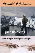 Just Thinking ...: The Case for Intelligent Design
