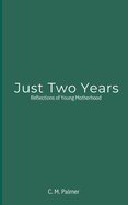 Just Two Years