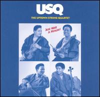 Just Wait a Minute! - Uptown String Quartet