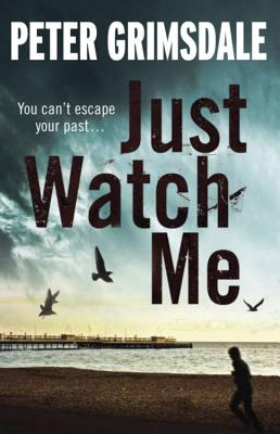 Just Watch Me - Grimsdale, Peter