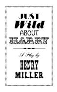 Just Wild about Harry: A Melo-Melo in Seven Scenes