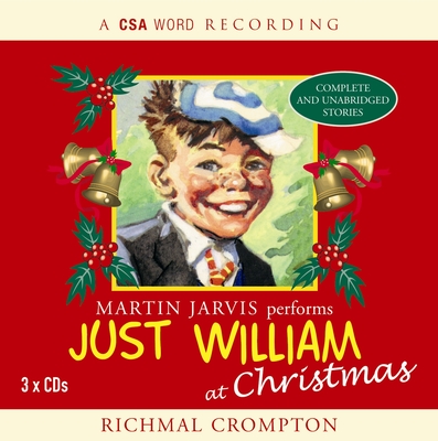 Just William At Christmas - Crompton, Richmal, and Jarvis, Martin (Read by)