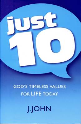 Just10: God's Timeless Values for Life Today - John, J.